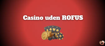 Casino Online Uden Rufus Hvorfor Spille Uden Begrænsninger