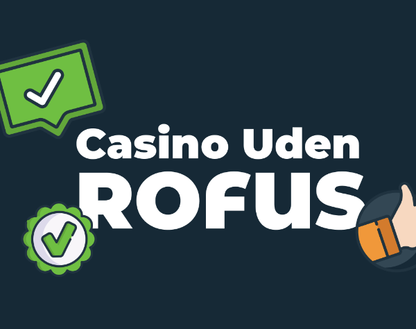 Casino Uden Rofus En Guide til Spiloplevelser uden Begrænsninger Casino Uden Rofus En Guide til Spiloplevelser uden Begrænsninger
