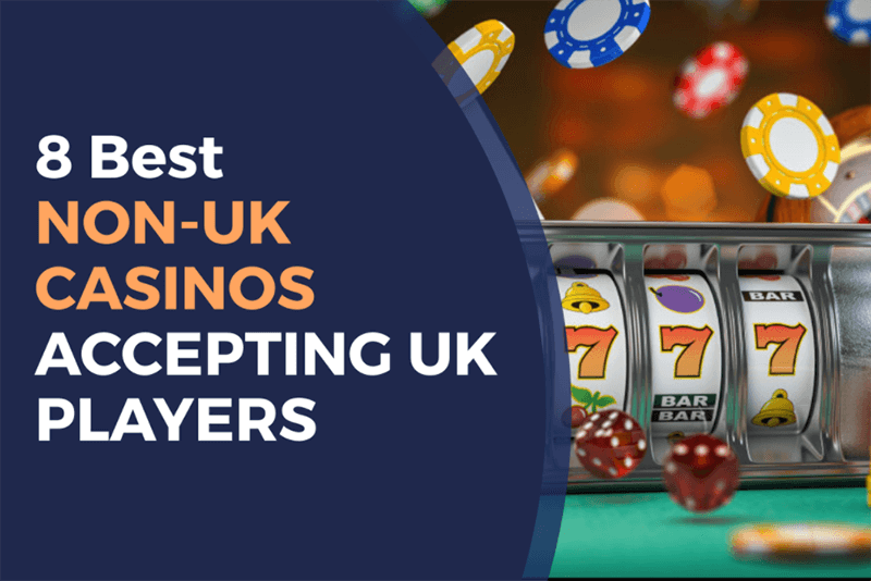 Understanding Non-UK Regulated Casinos Opportunities and Risks