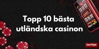 Utländska Casino En Utforskning av Spel och Möjligheter Utländska Casino En Utforskning av Spel och Möjligheter
